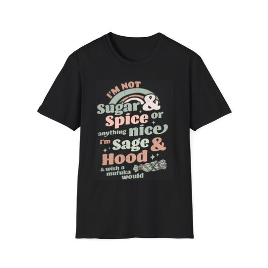 Graphic Tee Shirt - I'm not sugar and spice and everything nice Design